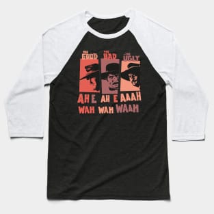 Sergio Leone`s „The good the Bad and the Ugly“ - Ennio Morricone Theme „ah e ah e ahh wah wah wah“ Baseball T-Shirt